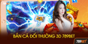 Bắn Cá Đổi Thưởng 3D Là Gì? Khác Biệt Như Thế Nào?